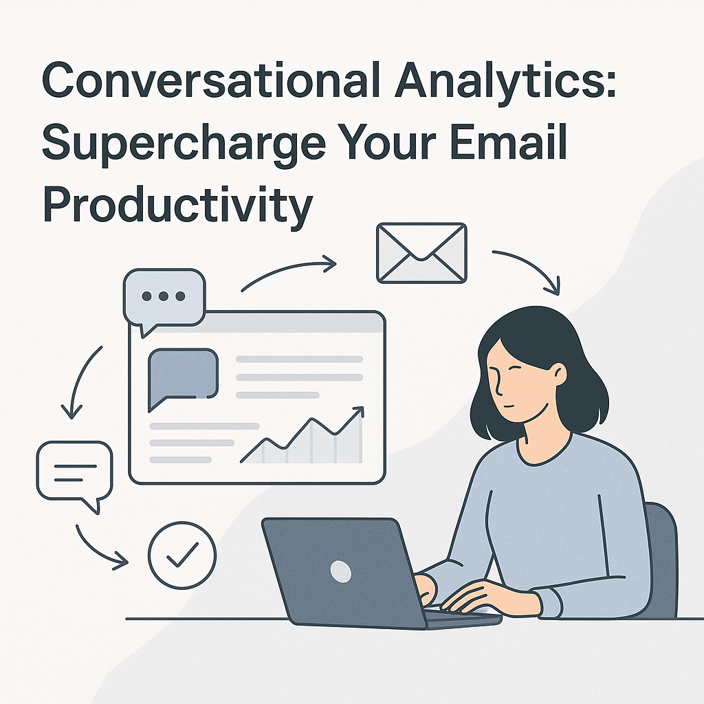 Conversational Analytics: Supercharge Your Email Productivity